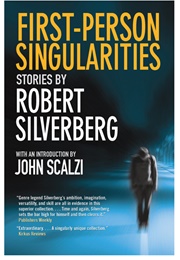 First-Person Singularities (Robert Silverberg)
