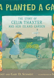 Celia Planted a Garden (Phyllis Root)