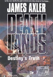 Death Lands Destiny's Truth (James Axler)