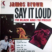 Say It Loud—I&#39;m Black and I&#39;m Proud - James Brown