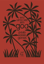 Era Uma Vez Em Goa (Paulo Varela Gomes)