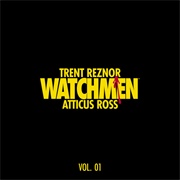 Trent Reznor &amp; Atticus Ross - Watchmen: Volume 1 (Music From the HBO Series)