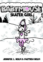 Babymouse: Skater Girl (Jennifer L. Holm)