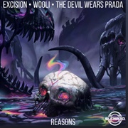 Reasons - Excision, Wooli & the Devil Wears Prada