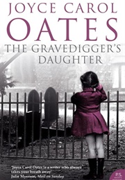 The Gravedigger's Daughter (Joyce Carol Oates)