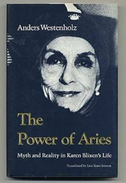 The Power of Aries: Myth and Reality in Karen Blixen's Life (Anderes Westenholz)