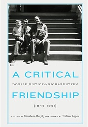 A Critical Friendship: Donald Justice and Richard Stern (Elizabeth Murphy & William Logan)