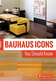 50 Bauhaus Icons You Should Know (Strasser, Josef)