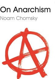Chomsky on Anarchism (Noam Chomsky)