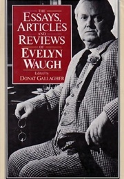 The Essays, Articles and Reviews of Evelyn Waugh (Evelyn Waugh)