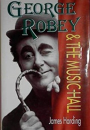 George Robey & the Music-Hall (James Harding)