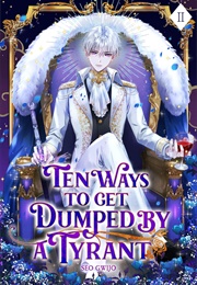 Ten Ways to Get Dumped by a Tyrant: Volume II (Gwijo Seo)