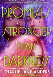 Promises Stronger Than Darkness (Charlie Jane Anders)