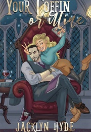 Your Coffin or Mine (Jacklyn Hyde)