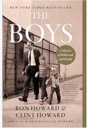 The Boys: A Memoir of Hollywood and Family (Ron Howard)