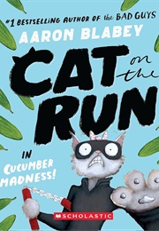 Cat on the Run in Cucumber Madness! (Aaron Blabey)