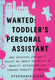 Wanted: Toddler's Personal Assistant (Stephanie Kiser)