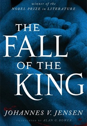 The Fall of the King (Johannes V. Jensen)