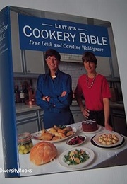 Leith's Cookery Bible (P Leith & C Waldegrave)