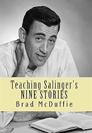 Teaching Salinger's Nine Stories (Brad Mcduffie)