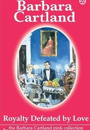 Royalty Defeated by Love (Barbara Cartland)