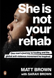 She Is Not Your Rehab (Matt Brown)