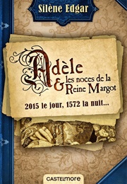 Adele Et Les Noces De La Reine Margot (Silene Edgar)