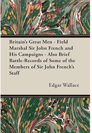 Field Marshal Sir John French (Edgar Wallace)