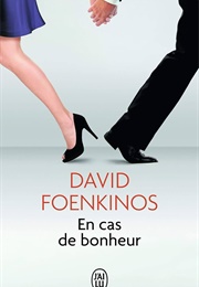 En Cas De Bonheur (David Foenkinos)