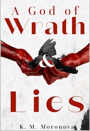 A God of Wrath & Lies (K.M. Moronova)