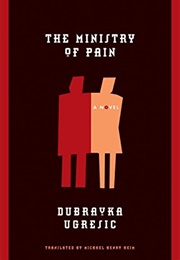 The Ministry of Pain (Dubravka Ugrešić)