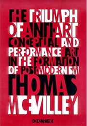 Triumph of Anti-Art (McEvilley, Thomas)