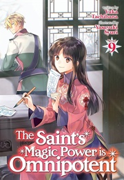 The Saint's Magic Power Is Omnipotent (Light Novel) 9 (Yuka Tachibana)