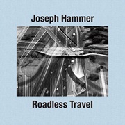 Joseph Hammer - Roadless Travel