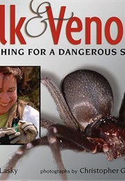 Silk & Venom: Searching for a Dangerous Spider (Kathryn Lasky)