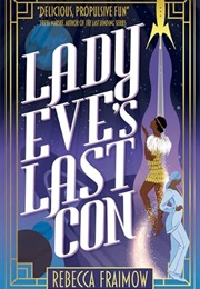 Lady Eve's Last Con (Rebecca Fraimow)