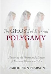 The Ghost of Eternal Polygamy (Carol Lynn Pearson)
