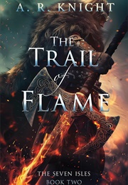The Trial of Flame (A.R. Knight)