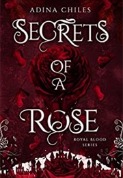 Secrets of a Rose (Adina Chiles)