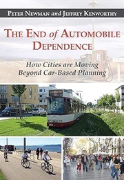 The End of Automobile Dependence (Peter Newman and Jeffrey Kenworthy)