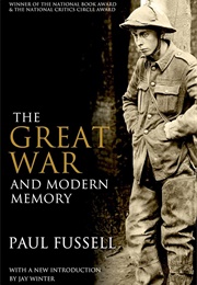 The Great War and Modern Memory (Paul Fussell)