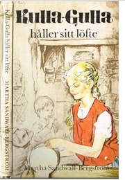 Kulla-Gulla Håller Sitt Löfte (Martha Sandwall Bergström)