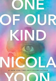 One of Our Kind (Nicola Yoon)