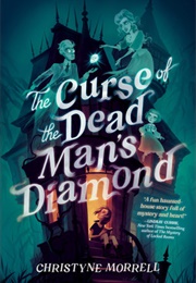 The Curse of the Dead Man's Diamond (Christyne Morrell)
