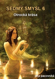 Otrocká Krása (Sedmý Smysl #6) (Ilka Pacovská)