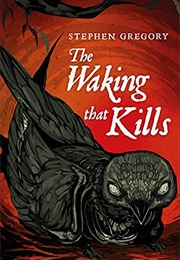 The Waking That Kills (Stephen Gregory)