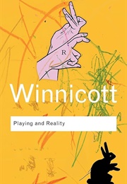 Playing and Reality (Donald Winnicott)