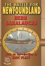 The Battle for Newfoundland (Herb Sakalaucks)