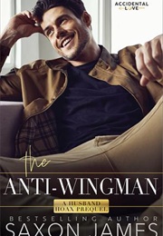 The Anti-Wingman (Saxon James)