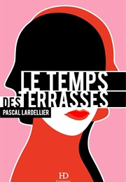 Le Temps Des Terrasses (Pascal Lardellier)